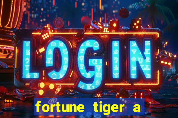 fortune tiger a partir de 1 real